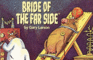 Bride of the Far Side
