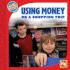Using Money on a Shopping Trip (Math in Our World: Level 2)