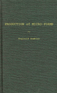 Production of Micro-Forms