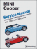 Mini Cooper Service Manual: 2002, 2003, 2004, 2005, 2006 Cooper, Cooper S, Including Convertible