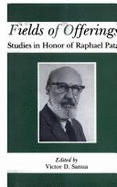 Fields of Offerings: Studies in Honour of Raphael Patai
