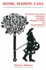Home, Maison, Casa: The Politics of Location in Works by Jean Rhys, Marguerite Duras, and Erminia Dell'oro