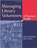 Managing Library Volunteers (Ala Editions)