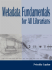 Metadata Fundamentals for All Librarians