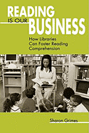 Reading is Our Business: How Libraries Can Foster Reading Comprehension