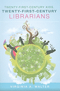 Twenty-First-Century Kids, Twenty-First-Century Librarians