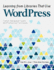 Learning From Libraries That Use Wordpress: Content-Management System Best Practices and Case Studies
