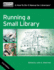 Running a Small Library (How-to-Do-It Manuals)