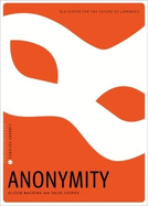 Anonymity (Library Futures Series, Book 1)