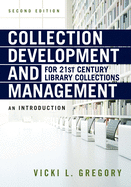 Collection Development and Management for 21st Century Library Collections: an Introduction