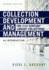 Collection Development and Management for 21st Century Library Collections: an Introduction