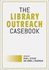 The Library Outreach Casebook