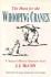 The Hunt for the Whooping Cranes: a Natural History Detective Story