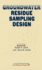 Groundwater Residue Sampling Design (Acs Symposium Series)