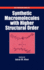 Synthetic Macromolecules With Higher Structural Order