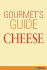 Gourmet's Guide to Cheese