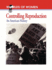 Controlling Reproduction: an American History (the Worlds of Women Series, No. 2)