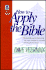 How to Apply the Bible (Life Application Books)