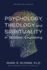 Psychology, Theology, and Spirituality in Christian Counseling (Aacc Library)