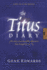 The Titus Diary: the Story of an Incredible Adventure That Changed the World (First-Century Diaries)