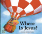Where is Jesus?