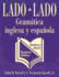 Lado a Lado Gramatica Inglesa Y Espanola