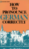How to Pronounce German Correctly Audio Cassette and Book in Clamshell Case