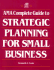 Ama Complete Guide to Strategic Planning for Small Business