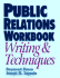 Public Relations Writing and Techniques Workbook