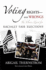 Voting Rights--and Wrongs: the Elusive Quest for Racially Fair Elections