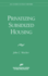 Privatizing Subsidized Housing