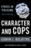 Character & Cops, 6th Edition: Ethics in Policing
