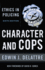 Character and Cops: Ethics in Policing