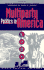 Multiparty Politics in America (People, Passions, and Power: Social Movements, Interest Organizations, and the P)