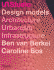 Un Studio Design Models: Architecture, Urbanism, Infrastructure