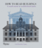 How to Read Buildings: a Crash Course in Architectural Styles