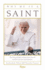 Why He is a Saint: the Life and Faith of Pope John Paul II and the Case for Canonization