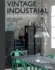 Vintage Industrial: Living With Machine Age Design