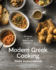 Modern Greek Cooking: 100 Recipes for Meze, Entr�es, and Desserts
