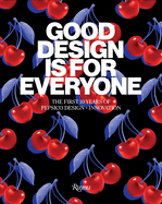 Good Design is for Everyone: the First 10 Years of Pepsico Design + Innovation