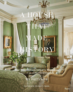 A House That Made History: the Illinois Governors Mansion, Legacy of an Architectural Treasure
