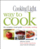 Cooking Light Way to Cook: the Complete Visual Guide to Everyday Cooking