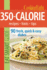 Cooking Light Eat Smart Guide: 350-Calorie: Recipes-Hints-Tips: 90 Fresh, Quick & Easy Dishes