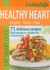 Cooking Light Eat Smart Guide: Healthy Heart: 70 Delicious Recipes--Fresh Ingredients, Healthy Fats & Whole Grains
