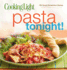 Cooking Light Pasta Tonight! : 150 Great Dinnertime Dishes