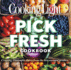 Cooking Light Pick Fresh Cookbook: Creating Irresistible Dishes From the Best Seasonal Produce