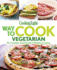 Cooking Light Way to Cook Vegetarian: the Complete Visual Guide to Meatless Cooking