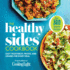 The Healthy Sides Cookbook: Easy Vegetables, Pastas, and Grains for Every Meal