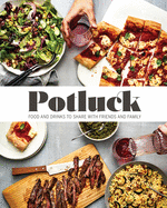 Potluck: Food and Drink to Share With Friends and Family