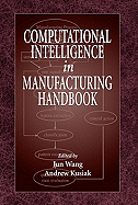 Computational Intelligence in Manufacturing Handbook